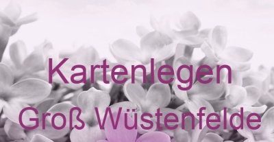Kartenlegen Groß Wüstenfelde | Top-Experten für Kartenlegen, Wahrsagen, Hellsehen, Zukunftsdeutung.